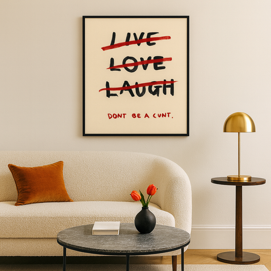 WALL ART | LIVE LAUGH...DON'T BE A C***