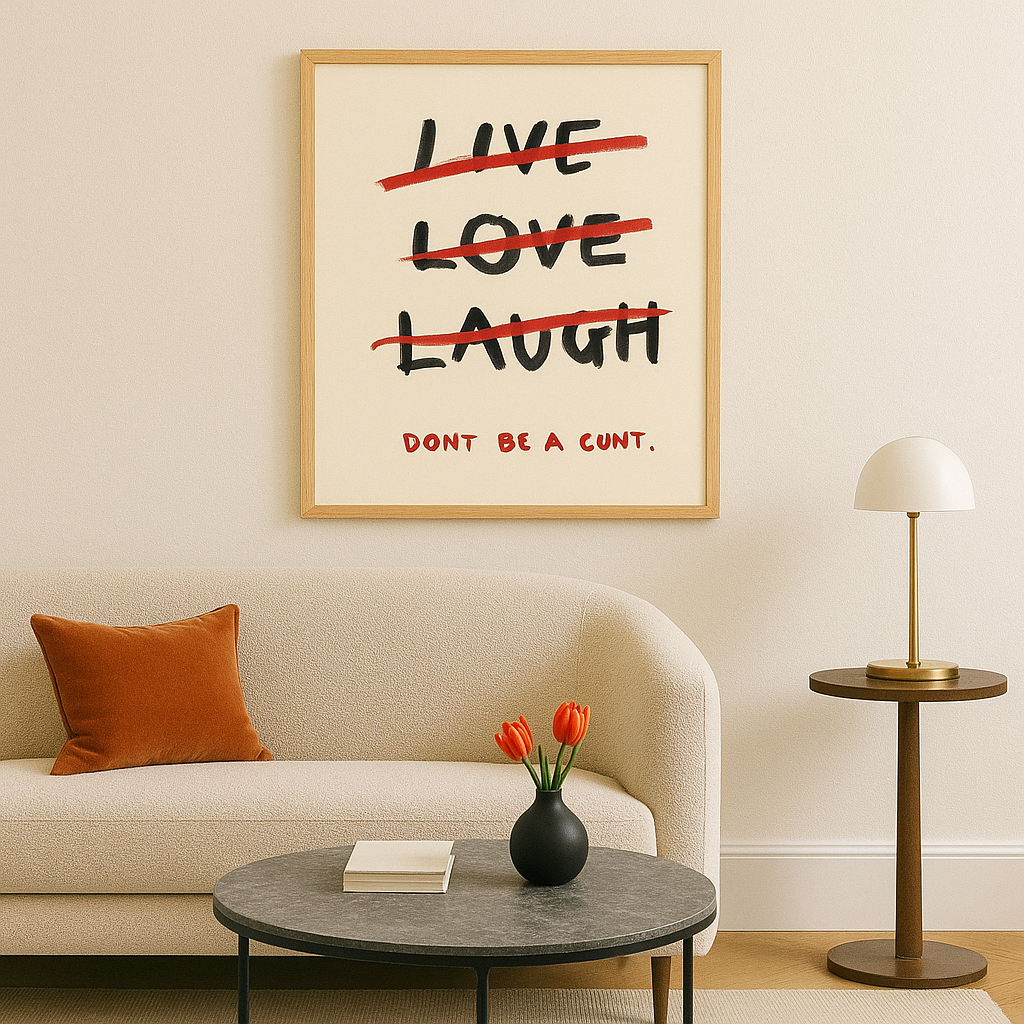 WALL ART | LIVE LAUGH...DON'T BE A C***