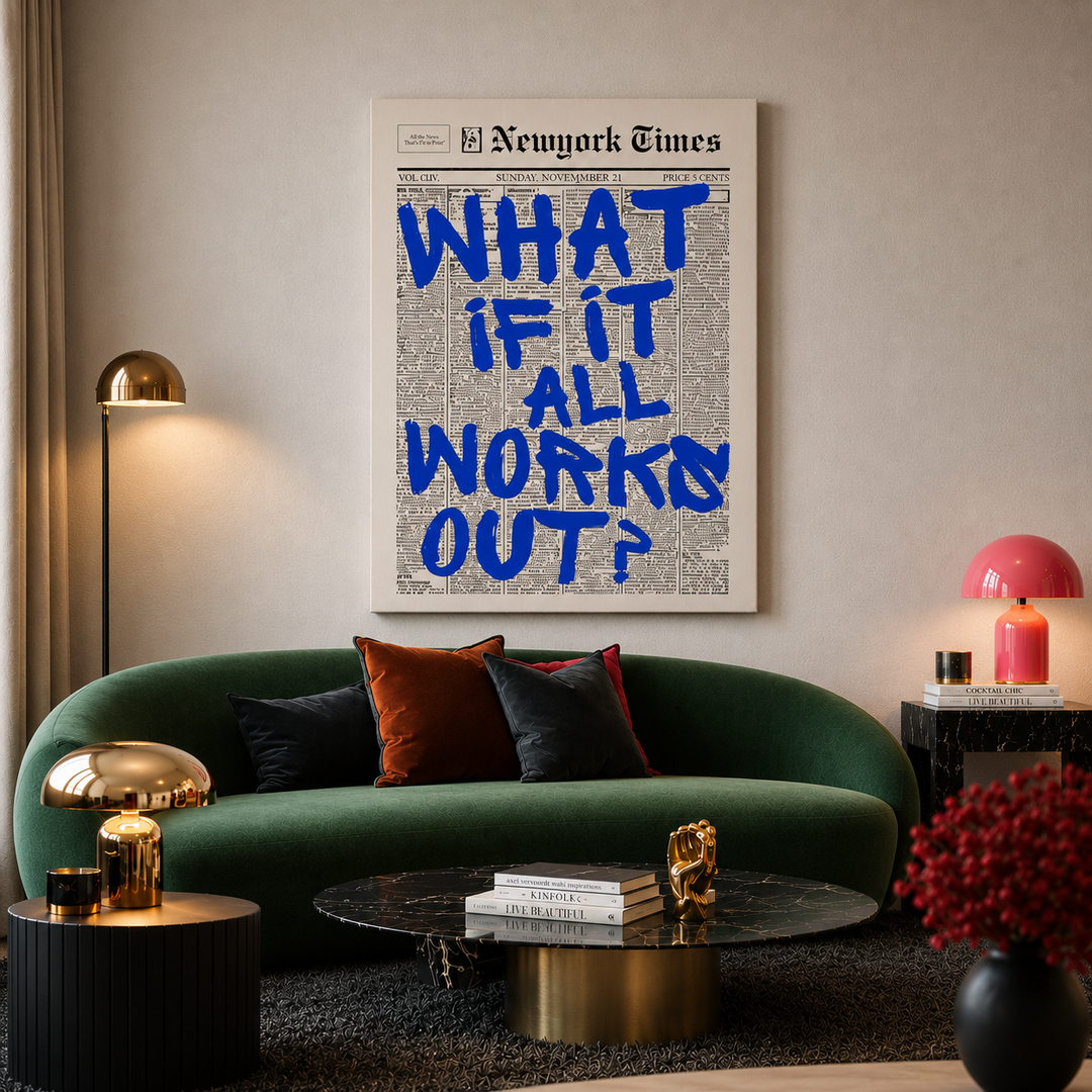 WALL ART | WHAT IF IT ALL WORKS OUT