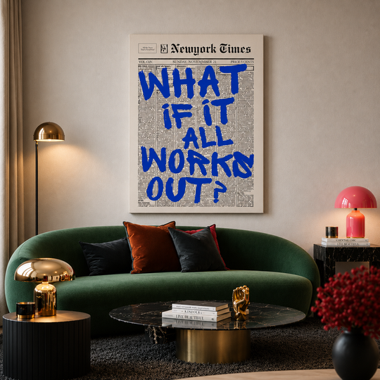 WALL ART | WHAT IF IT ALL WORKS OUT