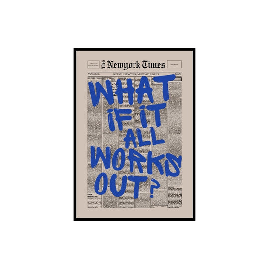WALL ART | WHAT IF IT ALL WORKS OUT